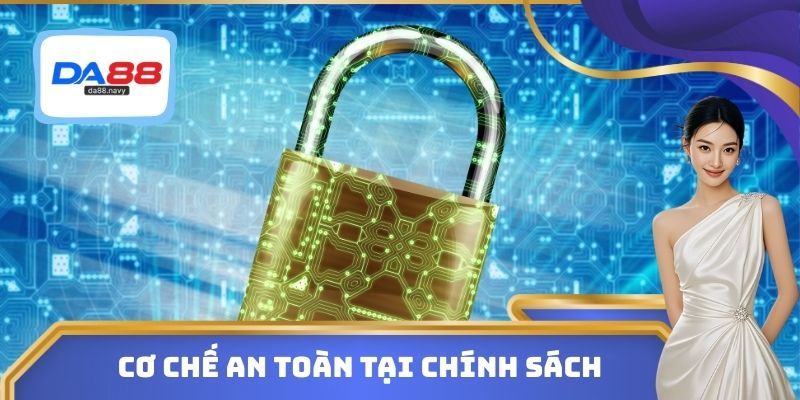 Cơ chế an toàn tại chính sách bảo mật DA88