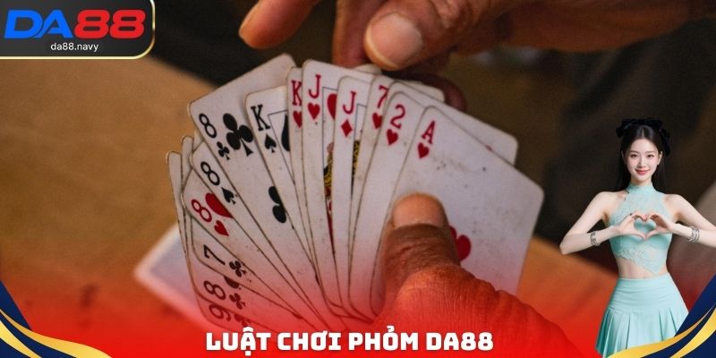 Luật chơi Phỏm DA88