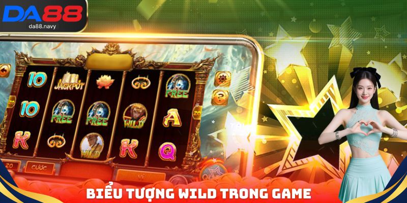 Biểu tượng Wild có khả năng thay thế mọi biểu tượng khác