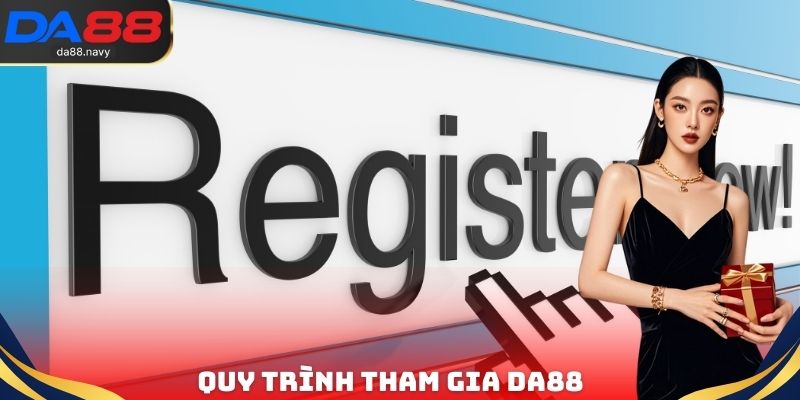 Quy trình tham gia DA88