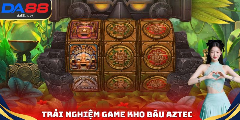 Trải nghiệm game Kho Báu Aztec